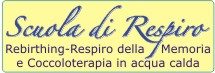 Scuola di Respiro - Rebirthing-Respiro della Memoria e Coccoloterapia in acqua calda